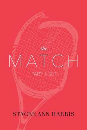 The Match: Part 2: Set Volume 2 de Stacee Ann Harris