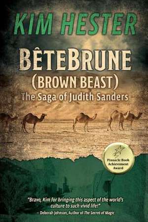 Bête Brune (Brown Beast): The Saga of Judith Sanders Volume 1 de Kim Hester