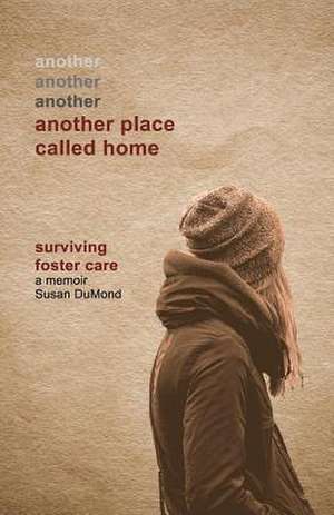 Another Place Called Home de Susan Dumond