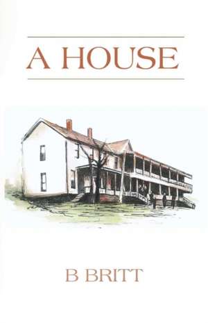 A House: Volume 1 de B. Britt