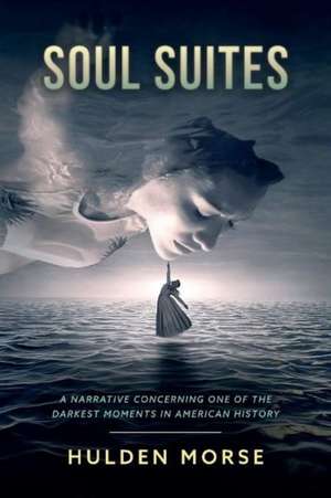 Soul Suites: Volume 1 de Hulden Morse