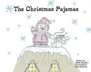 The Christmas Pajamas: Volume 1 de Debbe Hysell