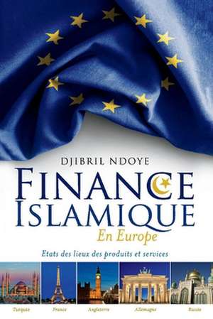 Finance Islamique En Europe de Djibril Ndoye