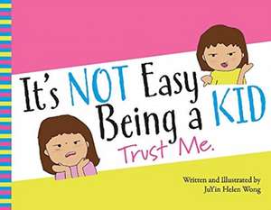 It's Not Easy Being a Kid: Trust Me de JuYin Wong