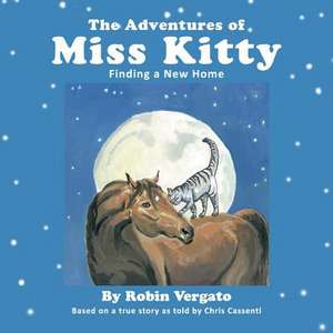 The Adventures of Miss Kitty: Finding a New Home Volume 1 de Robin Vergato