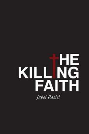 The Killing Faith de Jubei Raziel