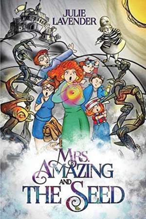 Mrs. Amazing and the Seed: Volume 1 de Julie Lavender