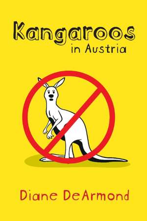 Kangaroos in Austria: Volume 1 de Diane DeArmond