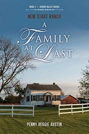 New Start Ranch: A Family at Last Volume 4 de Penny Heggie Austin