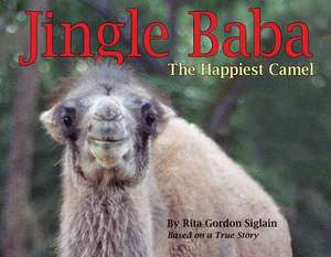 Jingle Baba, the Happiest Camel de Rita Gordon Siglain