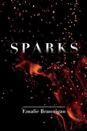 Sparks: Volume 1 de Emalie Brannigan