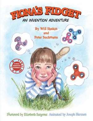 Fiona's Fidget: An Invention Adventure Volume 1 de William Shakin