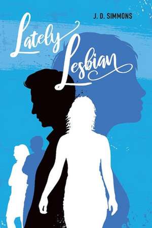 Lately Lesbian: Volume 1 de J. D. Simmons