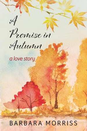 A Promise in Autumn de Barbara Morriss