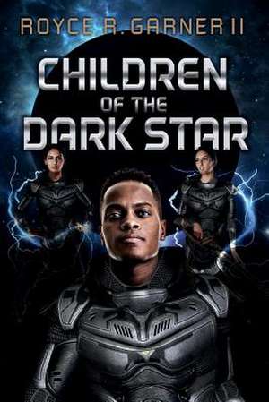 Children of the Dark Star: Volume 1 de Royce Garner