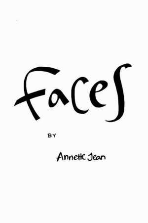 Faces: Volume 1 de Annette Jean