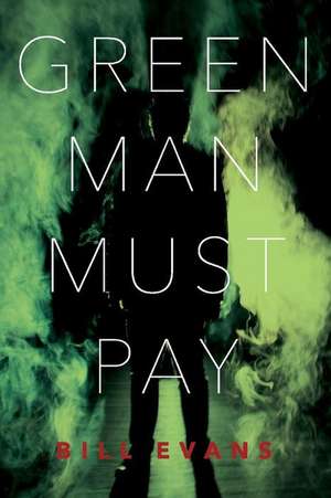 Green Man Must Pay: Volume 1 de Bill Evans