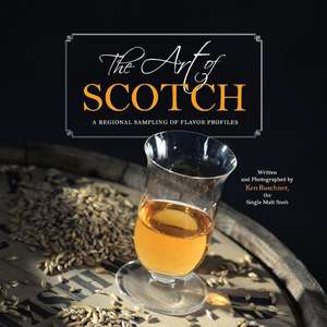 The Art of Scotch: A Regional Sampling of Flavor Profiles Volume 1 de Ken Buschner