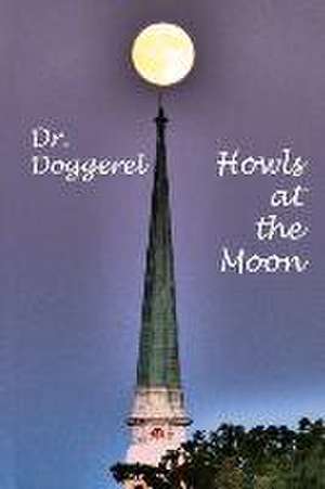 Dr. Doggerel Howls at the Moon de Doggerel