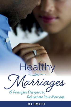 Healthy Marriages: Volume 1 de Oj Smith