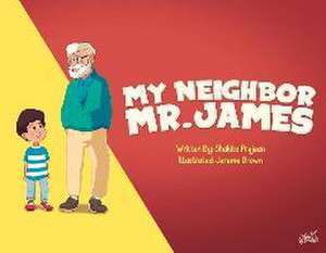 My Neighbor Mr. James: Volume 1 de Shakita Prejean