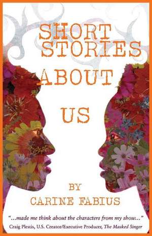 Short Stories about Us: Volume 1 de Carine Fabius