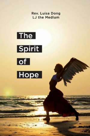 The Spirit of Hope: A Memoir Volume 1 de Luisa Dong