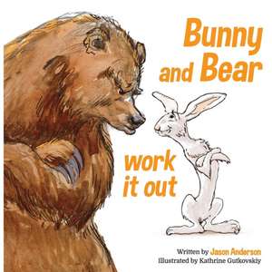 Bunny and Bear Work It Out de Jason Anderson