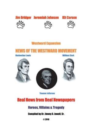 Westward Expansion: News of the Westward Movement Volume 1 de Jimmy D. Jewell