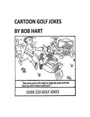 Robert Hart's Cartoon Golf Jokes: Volume 1 de Robert Hart