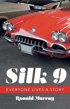 Silk 9: Everyone Lives a Story de Ronald Murray