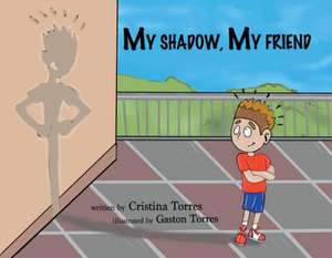 My Shadow, My Friend: Volume 1 de Cristina Torres