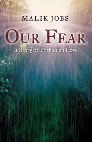 Our Fear: A Story of Forbidden Love de Malik Jobs