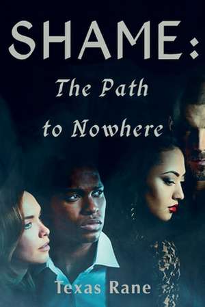 Shame: The Path To Nowhere de Texas Rane