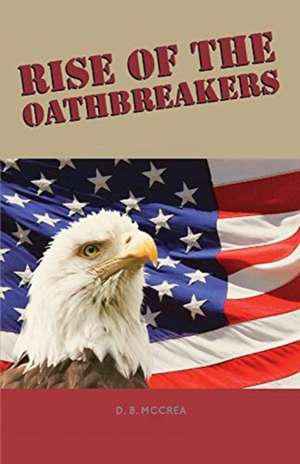 Rise of the Oathbreakers de D. B. McCrea