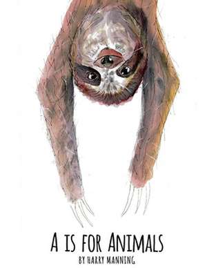 A is for Animals: Volume 1 de Harry Manning