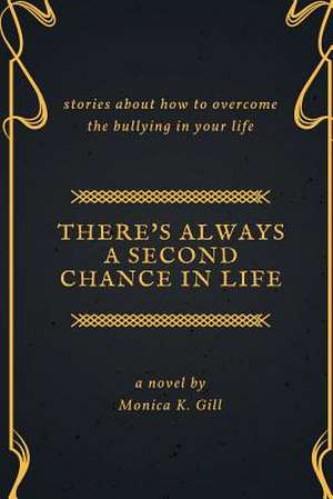 There's Always a Second Chance de Monica K. Gill