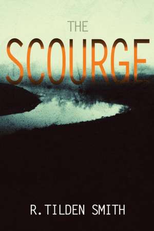 The Scourge de R. Tilden Smith