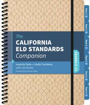 The California ELD Standards Companion, Grades 9-12 de Ivannia Soto