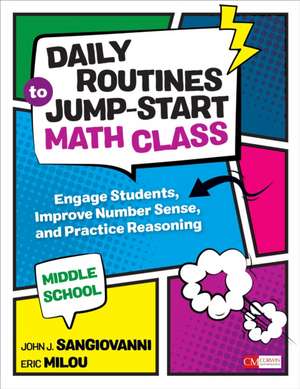 Daily Routines to Jump-Start Math Class, Middle School: Engage Students, Improve Number Sense, and Practice Reasoning de John J. SanGiovanni