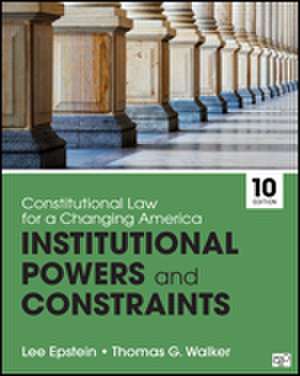 Constitutional Law for a Changing America: Institutional Powers and Constraints de Lee J. Epstein