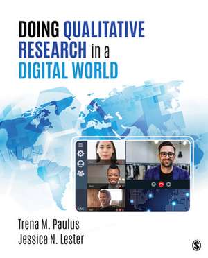 Doing Qualitative Research in a Digital World de Trena M. Paulus