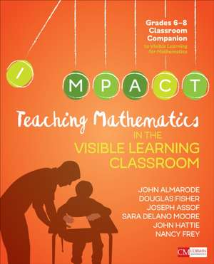 Teaching Mathematics in the Visible Learning Classroom, Grades 6-8 de John T. Almarode