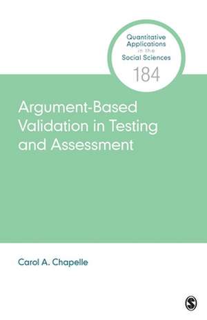 Argument-Based Validation in Testing and Assessment de Carol A. Chapelle