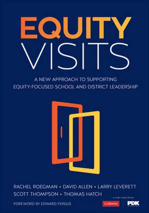 Equity Visits: A New Approach to Supporting Equity-Focused School and District Leadership de Rachel D. Roegman