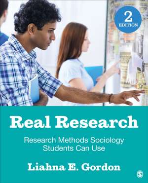 Real Research: Research Methods Sociology Students Can Use de Liahna E. Gordon