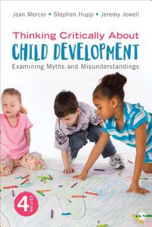 Thinking Critically About Child Development: Examining Myths and Misunderstandings de Jean A. Mercer