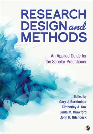 Research Design and Methods: An Applied Guide for the Scholar-Practitioner de Gary J Burkholder