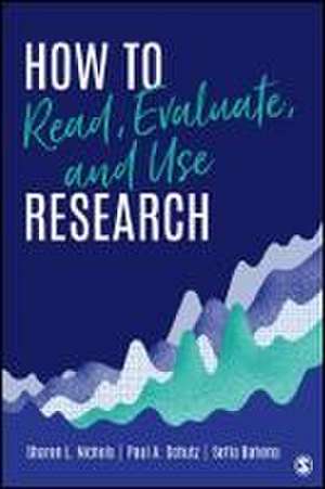 How to Read, Evaluate, and Use Research de Sharon L Nichols