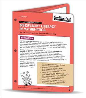 The On-Your-Feet Guide to Disciplinary Literacy in Mathematics de ReLeah Cossett Lent